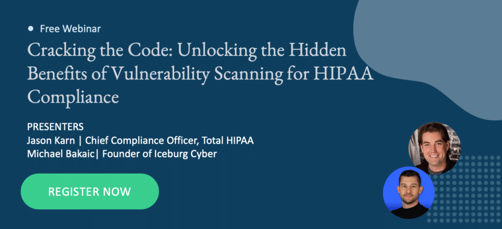 Cracking the Code: Unlocking the Hidden Benefits of Vulnerability Scanning for HIPAA Compliance